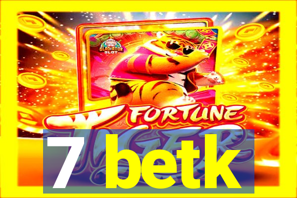 7 betk